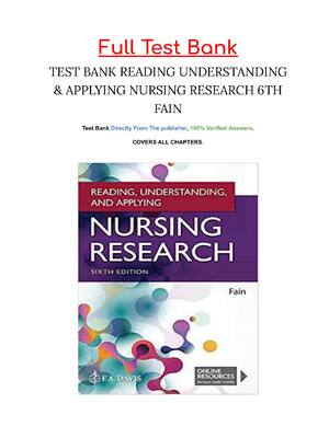 Preview of Full Test Bank TEST BANK READING UNDERSTANDING & APPLYING NURSING RESEARCH 6TH FAIN