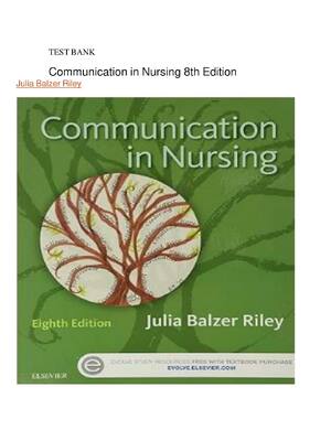 Preview of TEST BANK Communication in Nursing 8th Edition Julia Balzer Riley