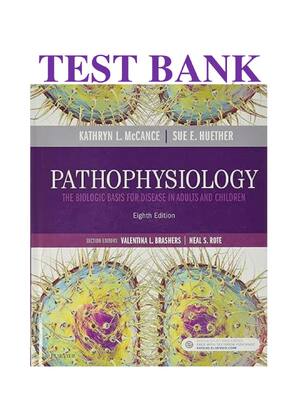Preview of Test Bank For Pathophysiology The Biologic Basis for Disease in Adults and Children 8th Ed