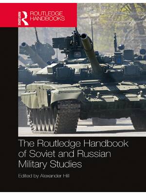 Preview of (EPUB) eBook The Routledge Handbook of Soviet and Russian Military Studies 1st Edition By