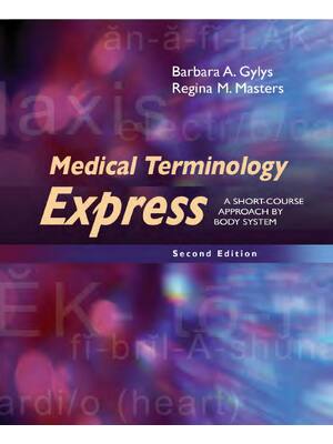 Preview of Medical Terminology Express A Short-Course Approach by Body System 2nd Edition By Barbara
