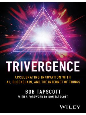 Preview of (EPUB) eBook Trivergence Accelerating Innovation with AI, Blockchain, and the Internet of