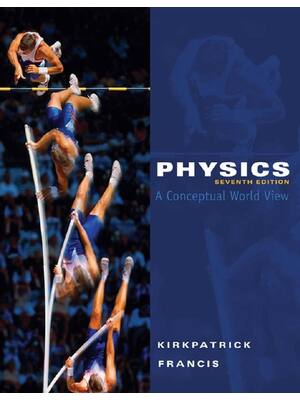 Preview of Physics A Conceptual World View 7th Edition By Larry Kirkpatrick, Gregory Francis eBook