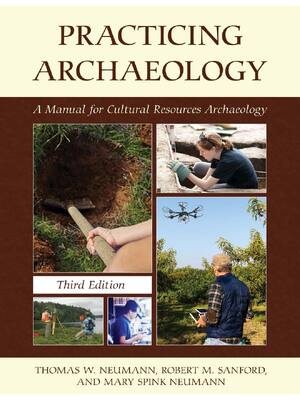 Preview of Practicing Archaeology A Manual for Cultural Resources Archaeology 3rd Edition By Thomas N