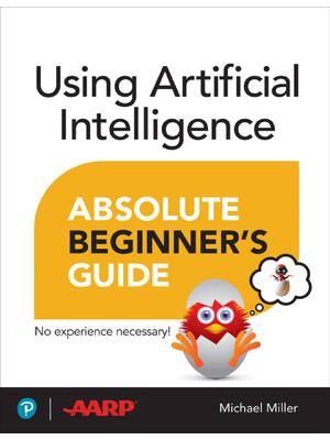 Preview of (EPUB) eBook Using Artificial Intelligence Absolute Beginner’s Guide 1st Edition By Michae