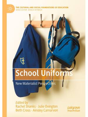 Preview of School Uniforms New Materialist Perspectives 2023 Edition By Rachel Shanks, Julie Ovington