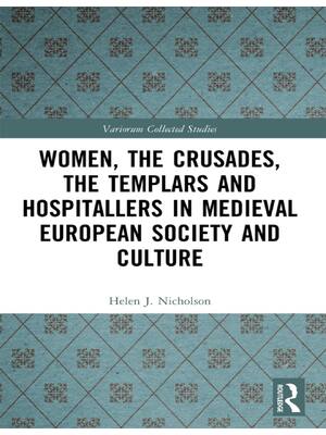 Preview of (EPUB) eBook Women, the Crusades, the Templars and Hospitallers in Medieval European Socie