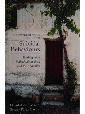 Preview of (scan copy) eBook A Comprehensive Guide to Suicidal Behaviours Working with Individuals at