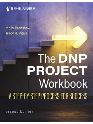 Preview of The DNP Project Workbook A Step-By-Step Process for Success 2nd Edition By Molly Bradshaw,