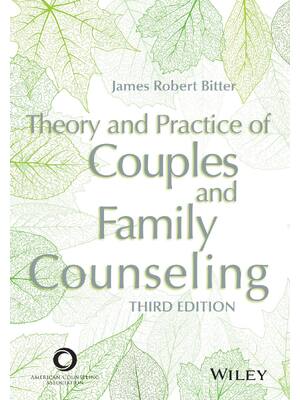 Preview of Theory and Practice of Couples and Family Counseling 3rd Edition By James Robert Bitter eB