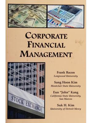 Preview of (scan copy) eBook Corporate Financial Management, updated 4th Edition By Frank Bacon , Eun
