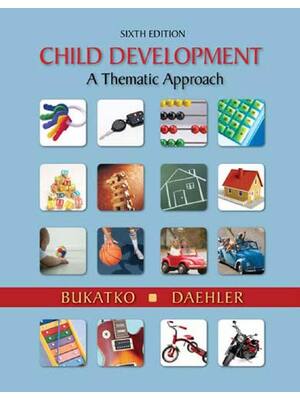 Preview of eBook Child Development A Thematic Approach 6th Edition By Danuta Bukatko, Marvin Daehler