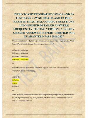 Preview of INTRO TO CRYPTOGRAPHY C839 OA AND PA  TEST BANK 2 /WGU D334 OA AND PA PREP  EXAM