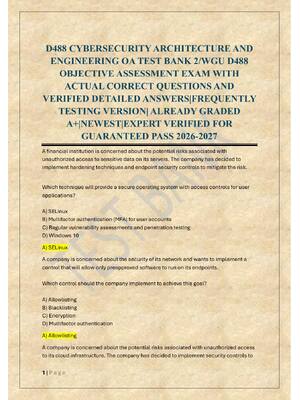 Preview of D488 CYBERSECURITY ARCHITECTURE AND  ENGINEERING OA TEST BANK 2/WGU D488  OBJECTIVE ASSESS