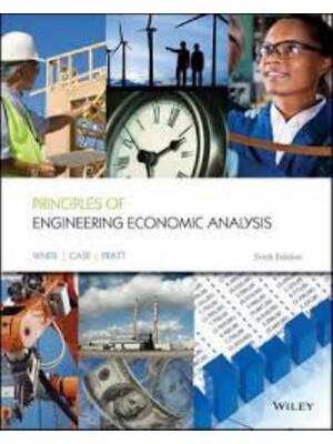 Preview of Principles of Engineering Economic Analysis 6th Edition By John White, Kenneth Case , Davi