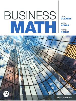 Preview of Business Math 12th Edition By Cheryl Cleaves, Margie Hobbs, Jeffrey Noble eBook PDF