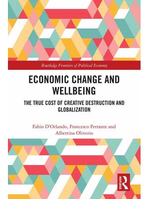 Preview of Economic Change and Wellbeing The True Cost of Creative Destruction and Globalization 1st