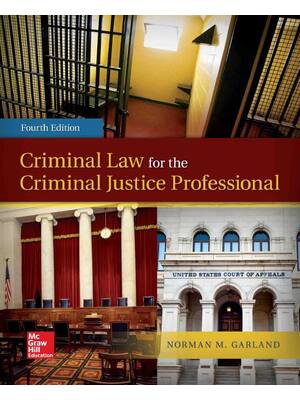Preview of Criminal Law for the Criminal Justice Professional 4th Edition By Norman M. Garland eBook