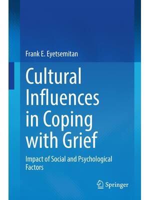 Preview of Cultural Influences in Coping with Grief Impact of Social and Psychological Factors By Fra