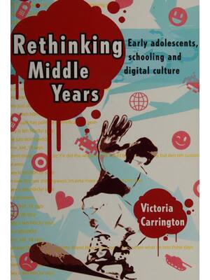 Preview of (scan copy) eBook Rethinking Middle Years Early adolescents, schooling and digital culture