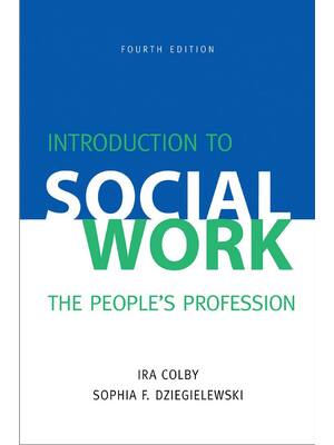 Preview of Introduction to Social Work 4th Edition By Ira Colby, Sophia Dziegielewski