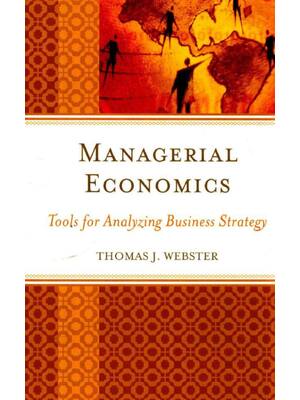 Preview of MANAGERIAL ECONOMICS TOOLS OFR ANALYZING BUSINESS STRATEGY By THOMAS J.WEBSTER, Webster, T