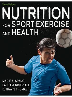 Preview of Nutrition for Sport, Exercise, and Health 2nd Edition By Marie Spano, Laura Kruskall, Trav