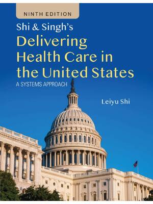 Preview of Shi & Singh's Delivering Health Care in the United States A Systems Approach 9th Edition B