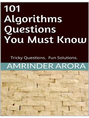 Preview of 101 Algorithms Questions You Must Know By Amrinder Arora