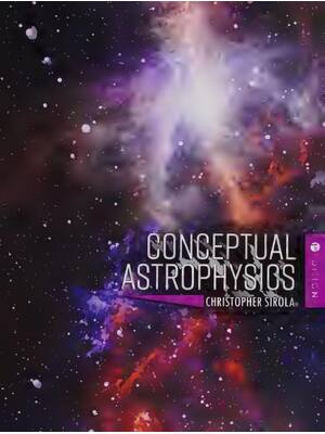 Preview of Conceptual Astrophysics 1st Edition By Chris Sirola