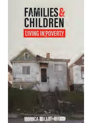 Preview of Families and Children Living in Poverty 1st Edition By Monica Miller-Smith