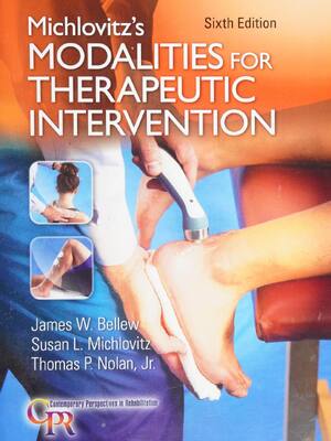 Preview of Michlovitz's Modalities for Therapeutic Intervention 6th Edition By James Bellew, Susan Mi