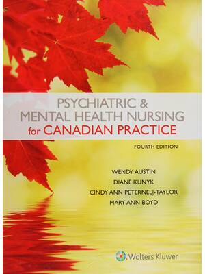 Preview of Psychiatric and Mental Health Nursing for Canadian Practice 4th Edition By Wendy Austin, C