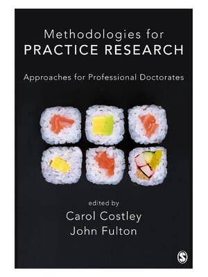Preview of Methodologies For Practice Research Approaches For Professional Doctorates BY Carol Costle