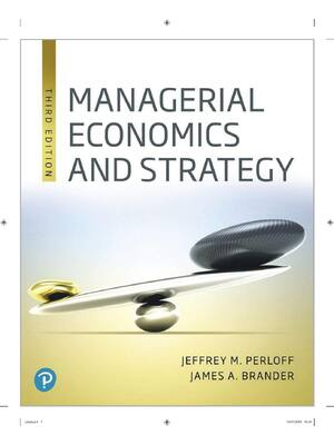 Preview of Managerial economics and strategy 3rd Edition By Jeffrey M. Perloff James A. Brander
