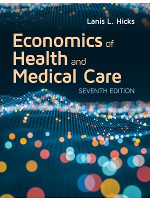 Preview of Economics of Health and Medical Care 7th Edition By Lanis Hicks eBook PDF