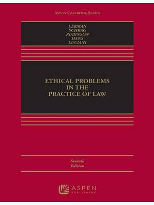 Preview of Ethical Problems in the Practice of Law 7th Edition By Lerman, Schrag, Rubinson, Hans, Luc