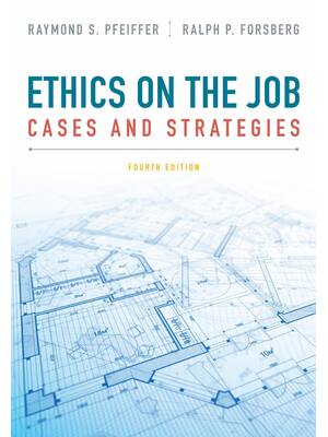 Preview of Ethics on the Job Cases and Strategies 4th Edition By Raymond Pfeiffer, Ralph Forsberg eBo