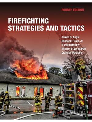 Preview of Firefighting Strategies and Tactics 4th Edition By James Angle, Michael Gala, David Harlow