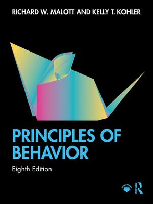 Preview of Principles of Behavior 8th Edition By Richard W. Malott, Kelly T. Kohler
