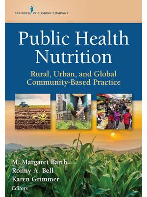 Preview of Public Health Nutrition Rural Urban and Global Community based pratice 1st Edition By Ronn