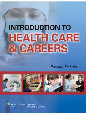 Preview of Introduction to Health Care & Careers 1st Edition By Roxann DeLaet eBook