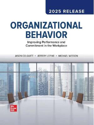 Preview of Organizational Behavior Improving Performance and Commitment in the Workplace 2025 Release