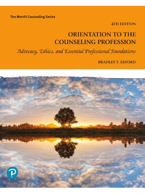 Preview of Orientation to the Counseling Profession Advocacy Ethics and Essential Professional Founda