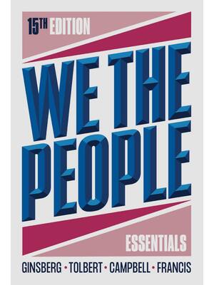 Preview of We The People 15th Core Edition By Benjamin Ginsberg, Caroline J. Tolbert, Andrea L. Campb