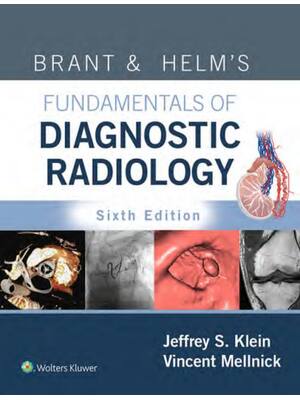 Preview of Brant & Helms' Fundamentals of Diagnostic Radiology 6th Edition By Jeffrey Klein, Vincent