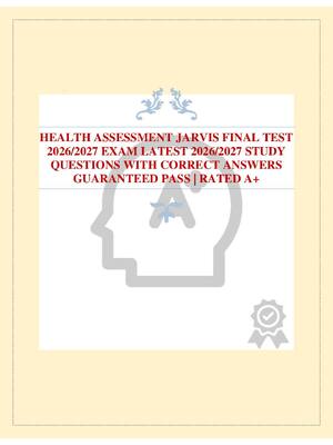 Preview image for HEALTH ASSESSMENT JARVIS FINAL TEST 2026/2027 EXAM LATEST 2026/2027 STUDY QUESTIONS WITH CORRECT ANSWERS GUARANTEED PASS | RATED A+