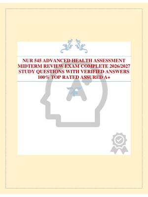 Preview image for NUR 545 ADVANCED HEALTH ASSESSMENT MIDTERM REVIEW EXAM COMPLETE 2026/2027 STUDY QUESTIONS WITH VERIFIED ANSWERS 100% TOP RATED ASSURED A+
