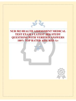 Preview of NUR 502 HEALTH ASSESSMENT MEDICAL TEST EXAM 1 LATEST 2026 STUDY QUESTIONS WITH VERIFIED AN