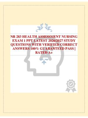 Preview of NR 283 HEALTH ASSESSMENT NURSING EXAM 1 PPT LATEST 2026/2027 STUDY QUESTIONS WITH VERIFIED